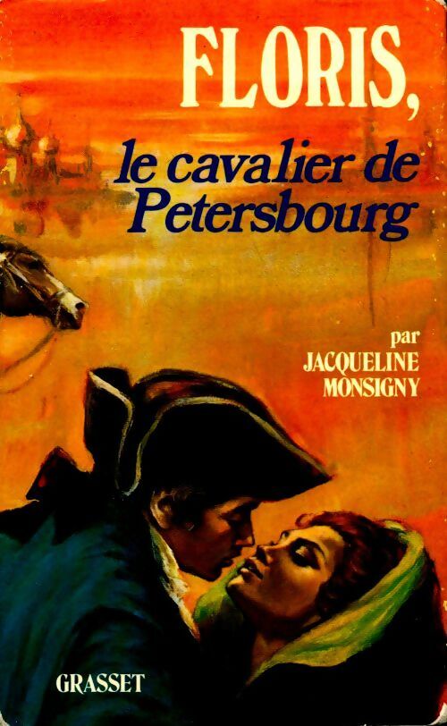 Floris Tome II : Le cavalier de Pétersbourg - Jacqueline Monsigny -  Grasset GF - Livre