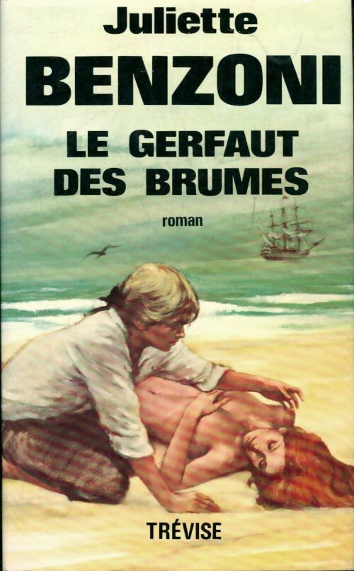 Le Gerfaut des brumes Tome I - Juliette Benzoni -  Trevise GF - Livre