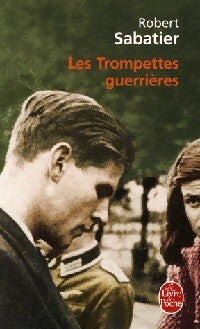Les trompettes guerrières - Robert Sabatier -  Le Livre de Poche - Livre