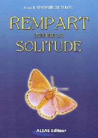 Rempart contre la solitude - Annick Simonie Guillou -  Aléas GF - Livre