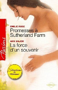 Promesses à Sutherland Farm / La force d'un souvenir - Ann Major ; Emilie Rose -  Passions - Livre