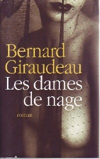 Les dames de nage - Bernard Giraudeau -  France Loisirs GF - Livre