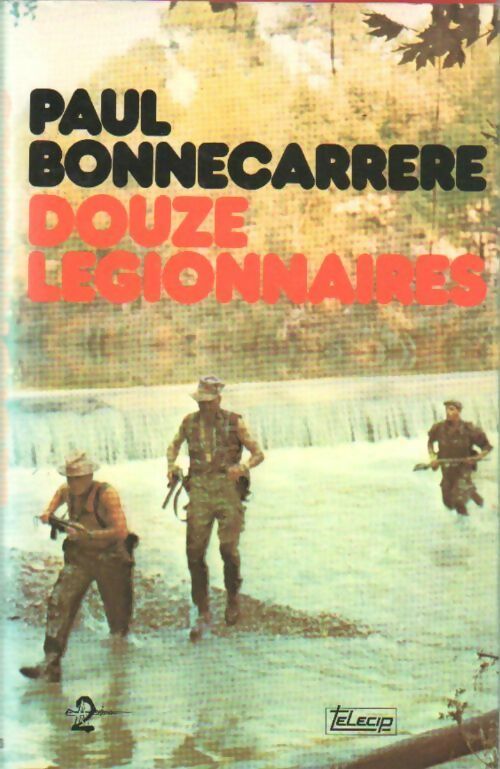 Douze légionnaires - Paul Bonnecarrère -  France Loisirs GF - Livre