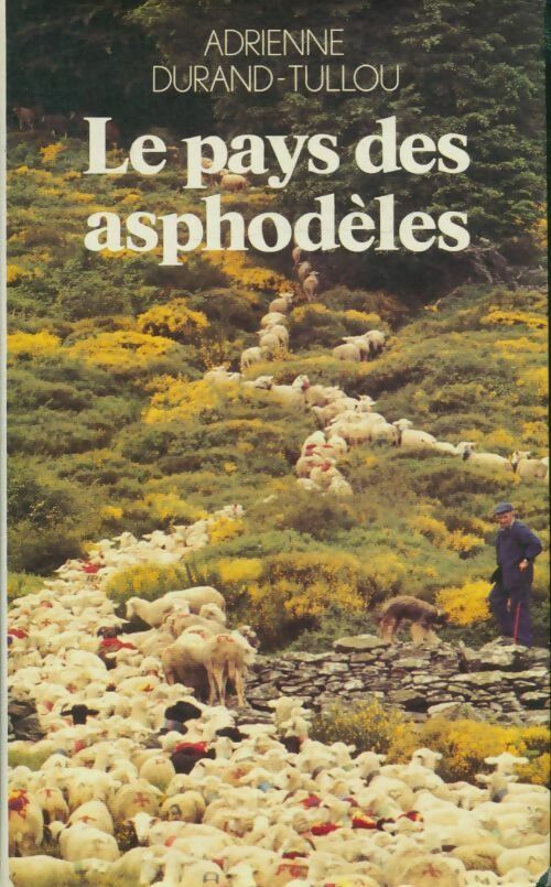 Le pays des Asphodèles - Tullou Adrienne Durand -  France Loisirs GF - Livre