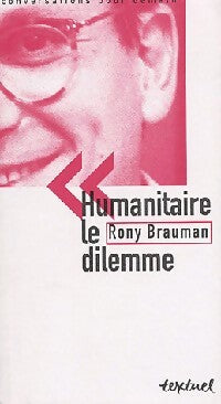 Humanitaire le dilemme - Rony Brauman -  Conversations pour demain - Livre