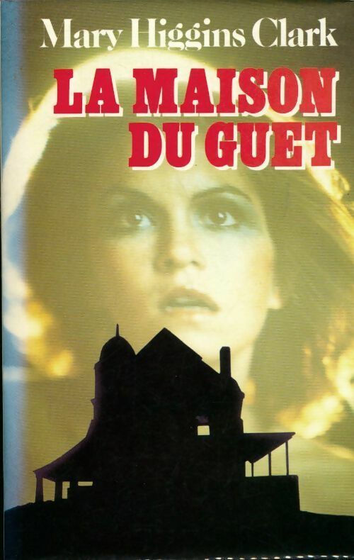La maison du guet - Mary Higgins Clark -  France Loisirs GF - Livre