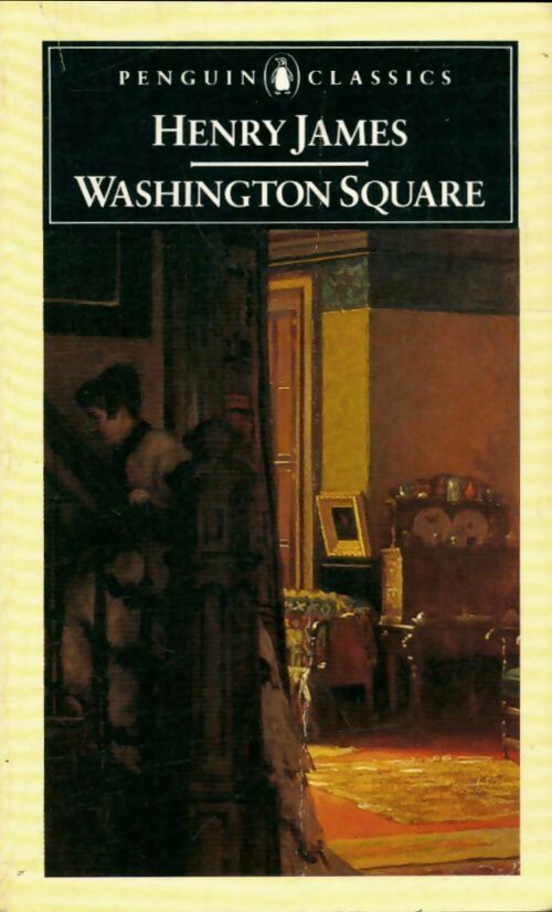 Washington Square - H. James -  Penguin classics - Livre