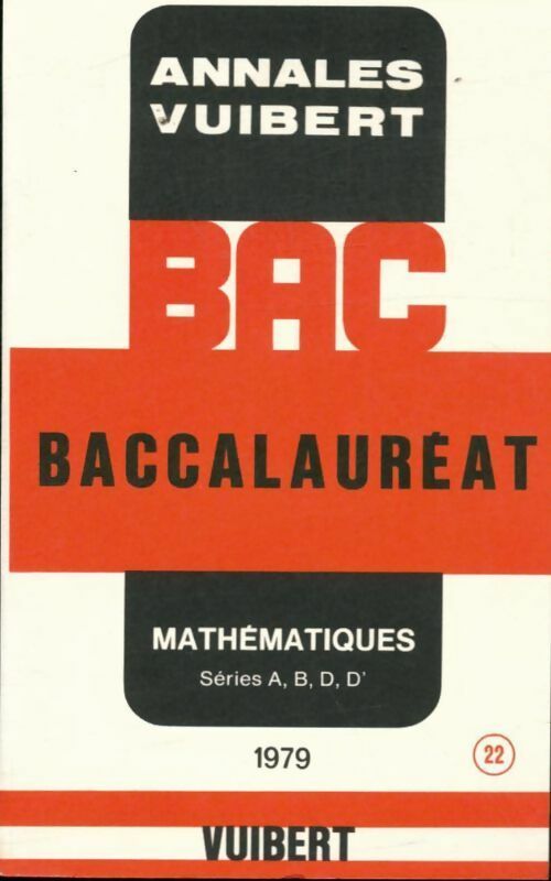 Annales du BAC 1979 : Mathématiques Séries A,B,D,D' - Inconnu -  Annales Vuibert - Livre