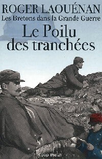 Le Poilu des tranchées - Roger Laouenan -  Les Bretons dans la Grande Guerre - Livre