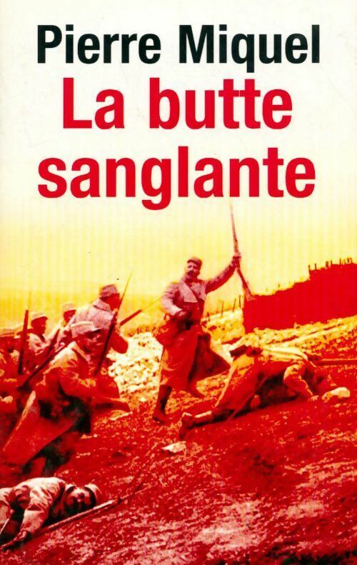 La butte sanglante - Pierre Miquel -  France Loisirs GF - Livre