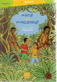 Marie en amazonie - Christian Lamblin ; François Roudot -  Les clés du français - Livre