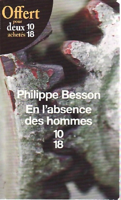 En l'absence des hommes - Philippe Besson -  10-18 - Livre