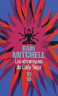 Les chroniques de Lady Yoga - Rain Mitchell -  10-18 - Livre