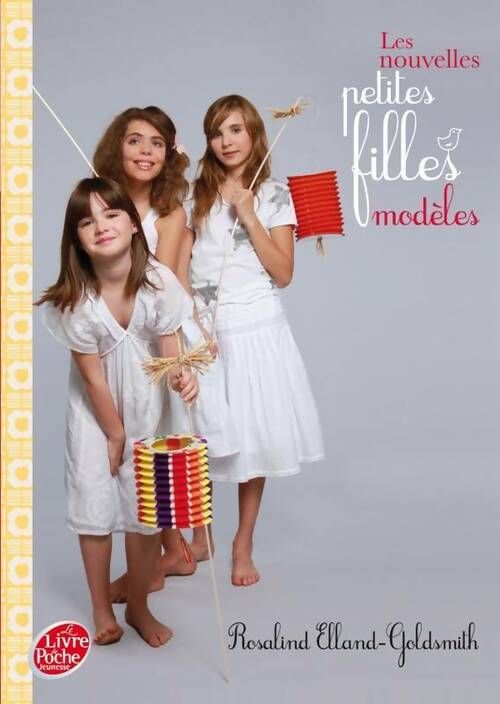 Les nouvelles petites filles modèles Tome II : Le spectacle - Rosalind Elland-Goldsmith -  Le Livre de Poche jeunesse - Livre