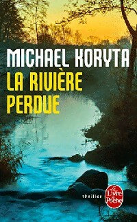 La rivière perdue - Michael Koryta -  Le Livre de Poche - Livre