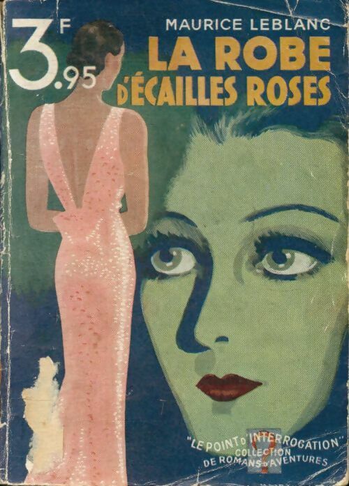 La robe d'écailles roses - Maurice Leblanc -  Le Point d'Interrogation - Livre