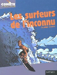Les surfeurs de l'inconnu - Christian Grenier -  Comète - Livre