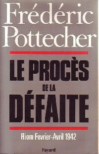 Le procès de la défaite - Frédéric Pottecher -  Fayard GF - Livre