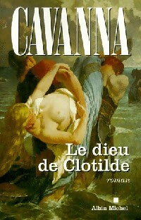 Le Dieu de Clotilde - François Cavanna -  Albin Michel GF - Livre