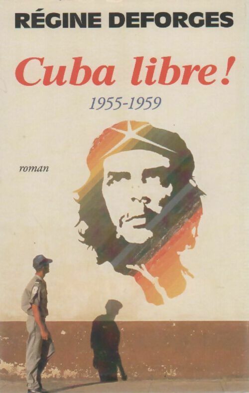 Cuba libre ! - Régine Deforges -  France Loisirs GF - Livre