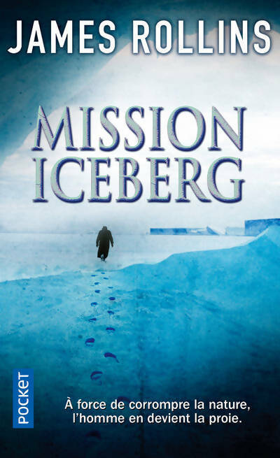 Mission Iceberg - James Rollins -  Pocket - Livre