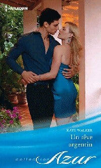 Un rêve argentin - Kate Walker -  Azur - Livre