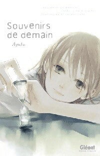 Souvenirs de demain - Ayuko -  Manga Poche - Glénat - Livre