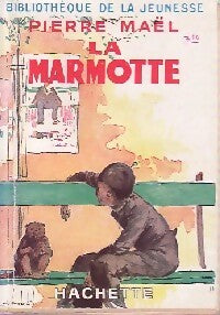 La Marmotte - Pierre Maël -  Bibliothèque de la Jeunesse - Livre
