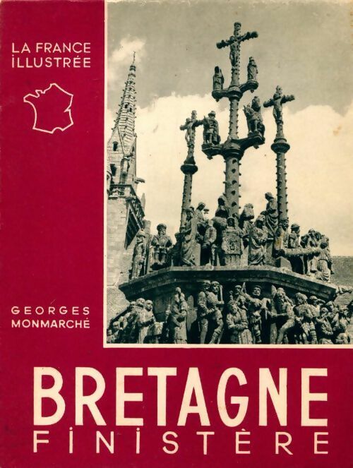 Bretagne : Finistère - Georges Monmarché -  La France illustrée - Livre