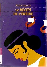 12 Récits de l'énéide - Michel Laporte -  Flammarion jeunesse (2e série) - Livre