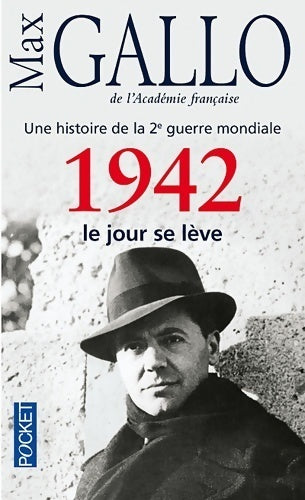 Une histoire de la 2ème guerre mondiale. 1942, Le jour se lève - Max Gallo -  Pocket - Livre