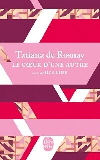 Le coeur d'une autre / Ozalide - Tatiana De Rosnay -  Le Livre de Poche - Livre