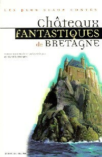 Châteaux fantastiques de Bretagne - Olivier Eudes -  Bibliothèque de poche - Livre