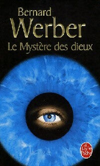 Le cycle des dieux Tome III : Le mystère des dieux - Bernard Werber -  Le Livre de Poche - Livre