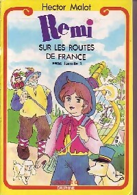 Sans famille Tome I : Rémi sur les routes de France - Hector Malot -  Rouge et Or - Livre