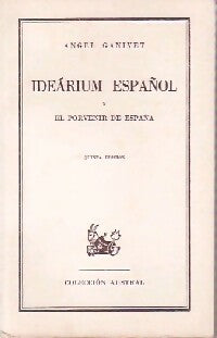 Idearium Espanol - Angel Ganivet -  Coleccion Austral - Livre