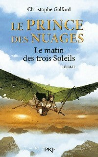 Le prince des nuages Tome II : Le matin des trois soleils - Christophe Galfard -  Pocket GF - Livre