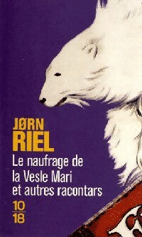 Le naufrage et autres racontars - Jorn Riel -  10-18 - Livre
