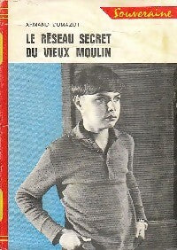 Le réseau secret du vieux moulin - Armand Dumazot -  Bibliothèque Rouge et Or Souveraine - Livre