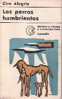 Los perros hambrientos - Ciro Alegria -  Biblioteca clasica y contemporanea - Livre