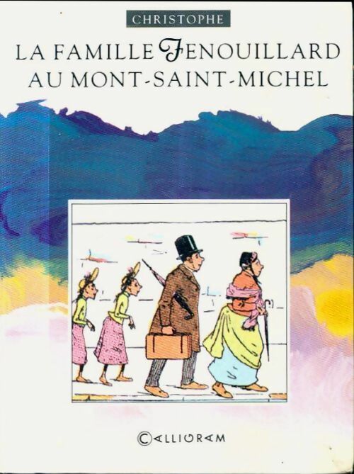 La famille Fenouillard au Mont-Saint-Michel - Christophe -  Rayon bleu Junior - Livre