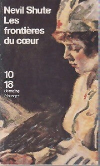 Les frontières du coeur - Nevil Shute -  10-18 - Livre