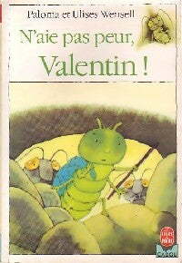 N'aies pas peur, Valentin ! - Ulises Wensell -  Le Livre de Poche Cadou - Livre