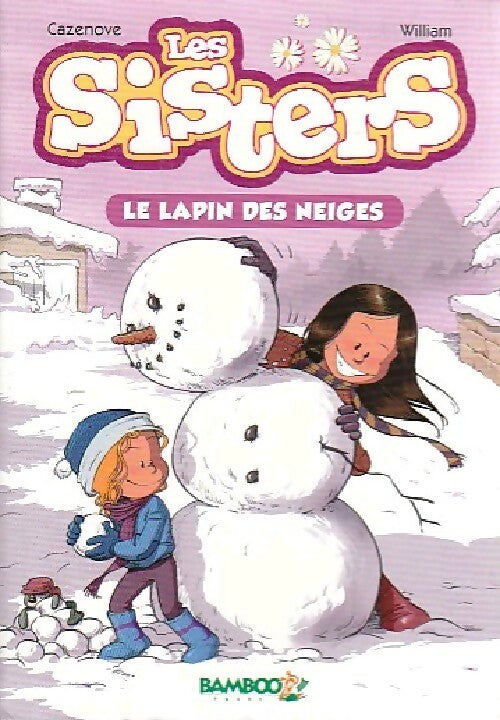 Les sisters Tome III : Le lapin des neiges - Christophe Cazenove ; William Maury -  Bamboo Pocket - Livre