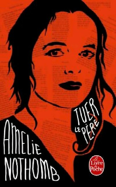 Tuer le père - Amélie Nothomb -  Le Livre de Poche - Livre