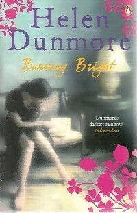 Burning bright - Helen Dunmore -  Penguin book - Livre
