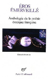 Eros émerveillé. Anthologie de la poésie érotique française - Collectif -  Poésie - Livre