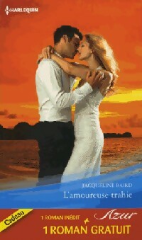 L'amoureuse trahie / Un amour de toujours - Margaret Way ; Jacqueline Baird -  Azur - Livre
