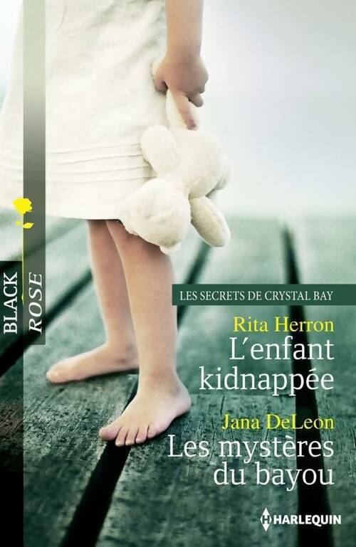 L'enfant kidnappée / Les mystères du bayou - Rita Herron ; Jana DeLeon -  Black Rose - Livre