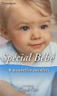 Spécial Bébé : Une heureuse méprise / Pour l'amour d'une petite fille / Le bébé de Leos Kiriakos / Un si beau miracle - Lynne Graham ; Stella Bagwell ; Karen Templeton ; Kate Hewitt -  Coup de Coeur - Livre